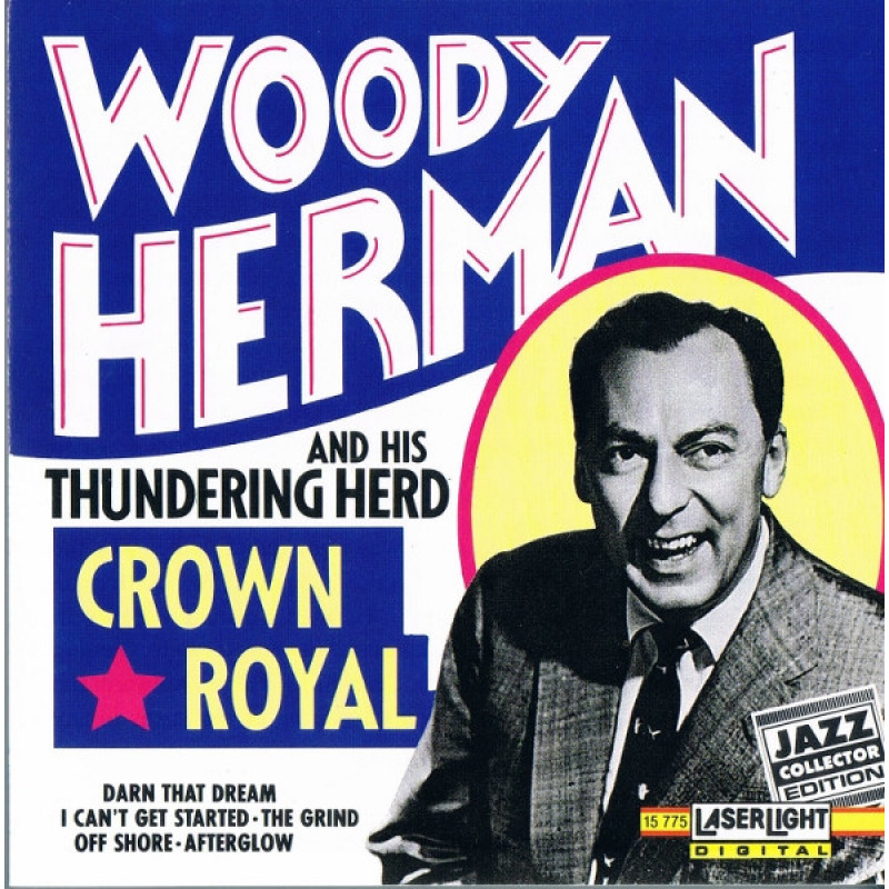 Woody Herman And His Thundering Herd – Crown Royal Woody Herman And His Thundering Herd – Crown Royal