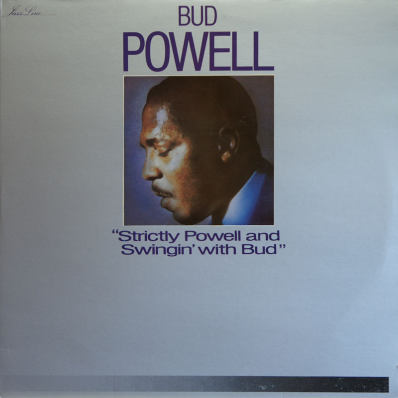 Bud Powell - Strictly Powell & Swingin` with Bud Bud Powell - Strictly Powell & Swingin` with Bud