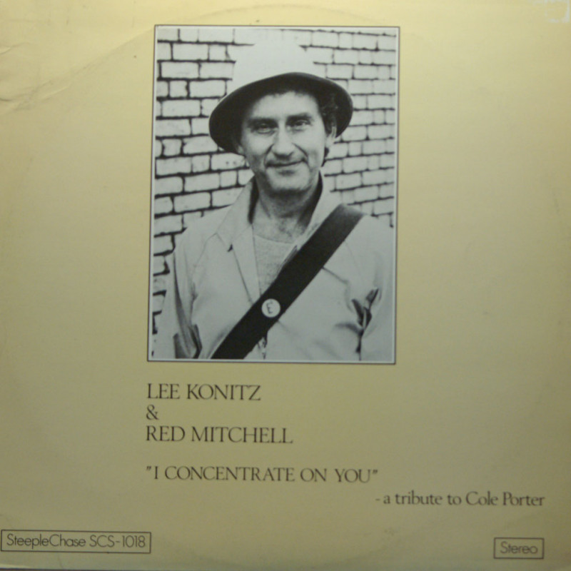 Lee Konitz & Red Mitchell – I Concentrate On You - A Tribute To Cole Porter Lee Konitz & Red Mitchell – I Concentrate On You - A Tribute To Cole Porter